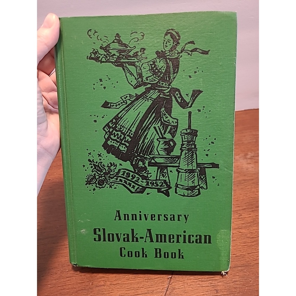 The Anniversary Slovak-American Cook Book By The First Catholic Slovak Ladies